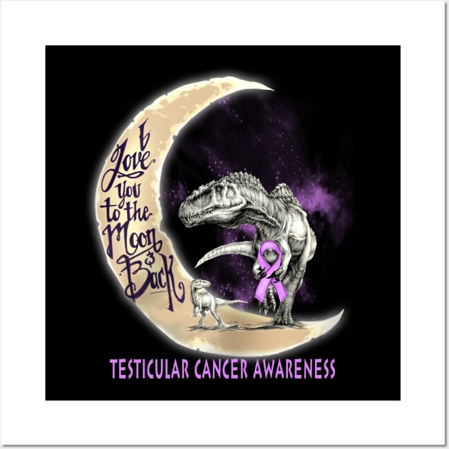 testicular cancer dinosaur love you to the moon Wall Art by TeesCircle